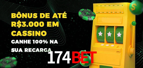 174Bet melhor bônus de depósito